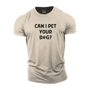 Can I Pet Your Dog Cotton T-Shirt