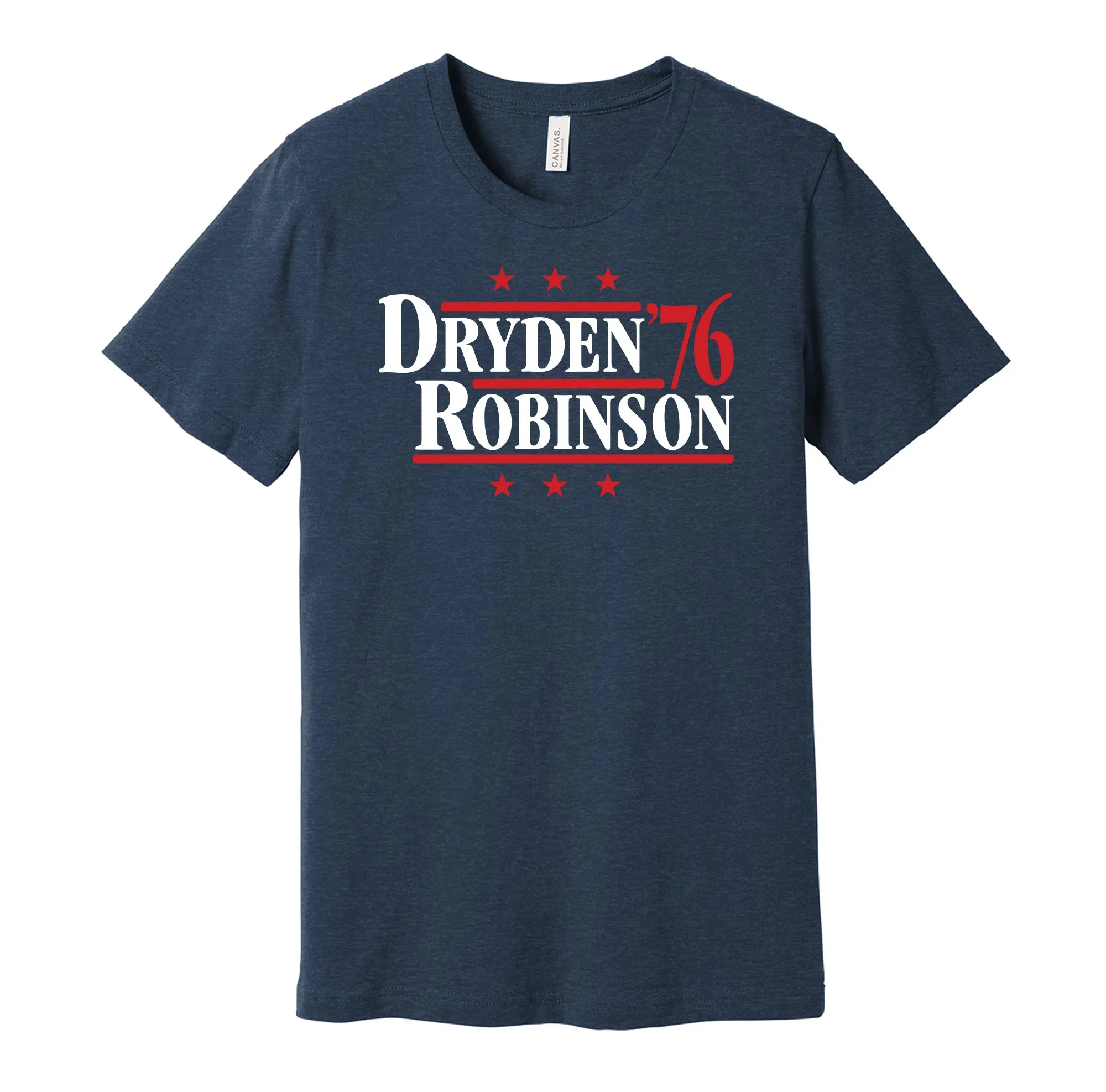Dryden & Robinson '76 - Montreal Legends Political Campaign Parody T-Shirt - Hyper Than Hype Shirts
