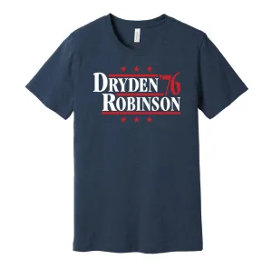 Dryden & Robinson '76 - Montreal Legends Political Campaign Parody T-Shirt - Hyper Than Hype Shirts