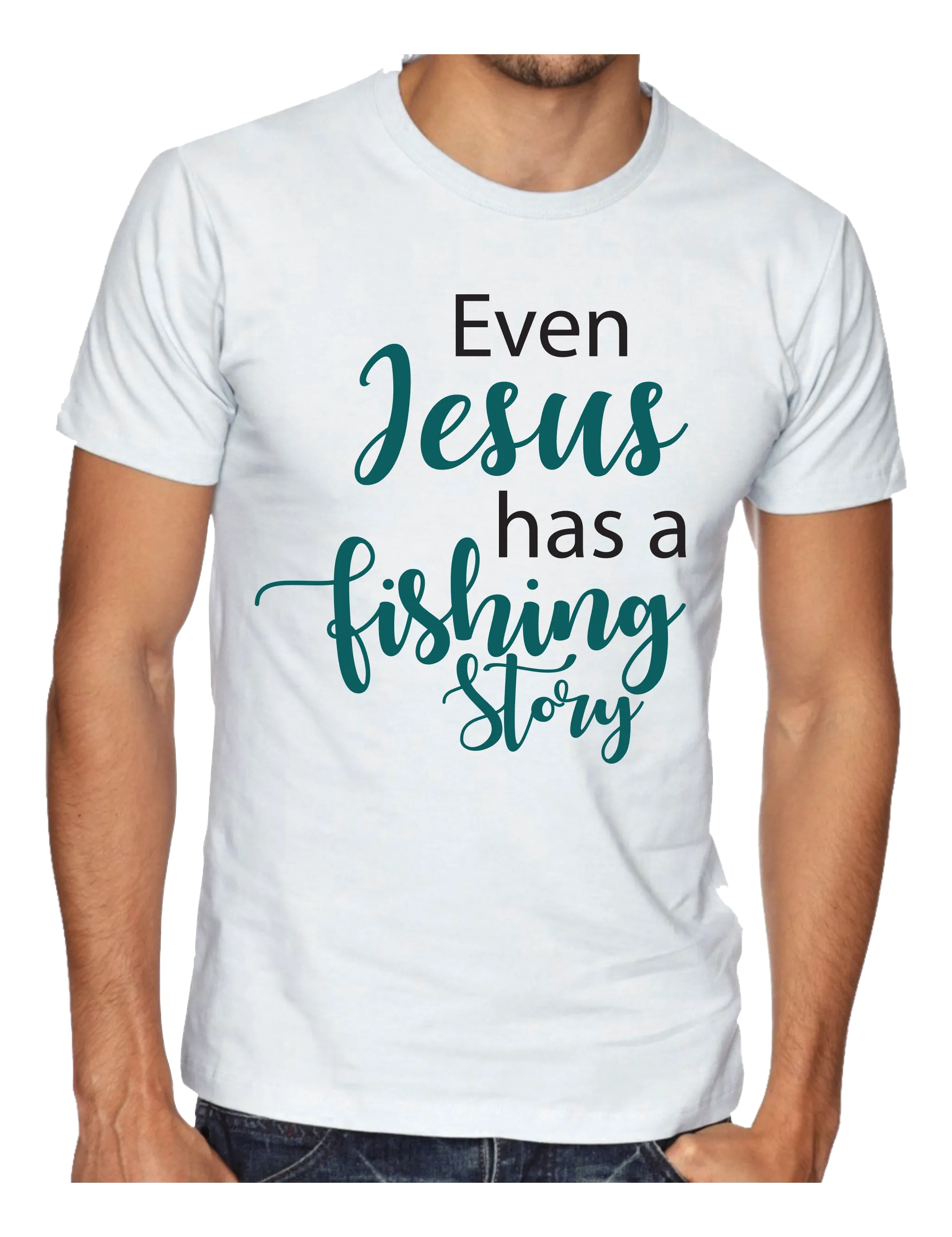 Even Jesus had a Fishing Story Tee Shirt