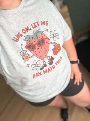Hang On Let Me Girl Math This Graphic T-Shirt or Sweatshirt