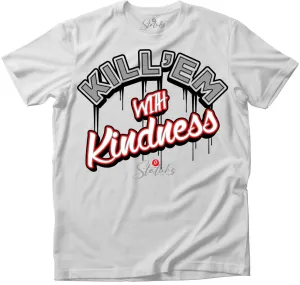 KILL'EM WITH KINDNESS