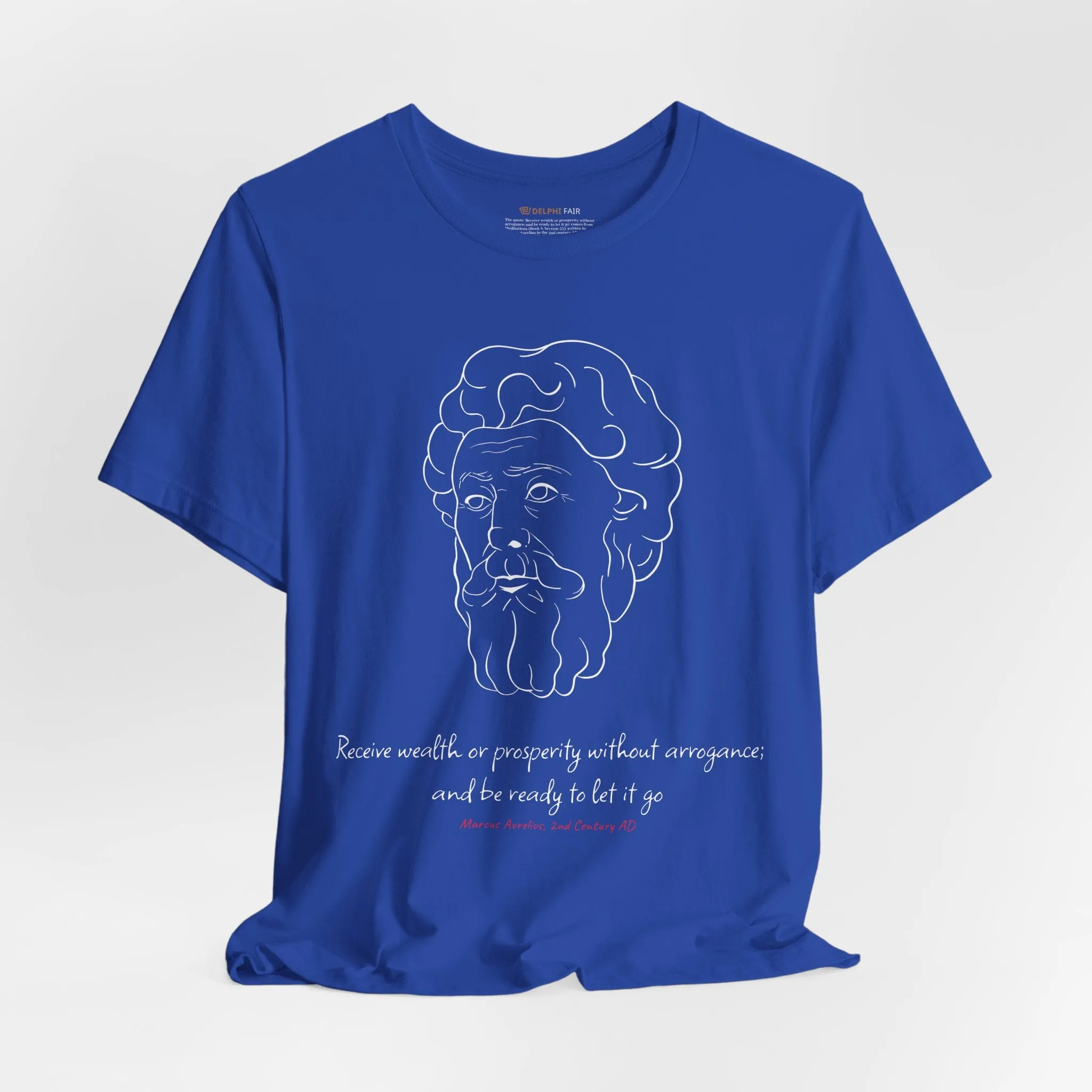 Marcus Aurelius "Receive wealth..." Quote T-Shirt