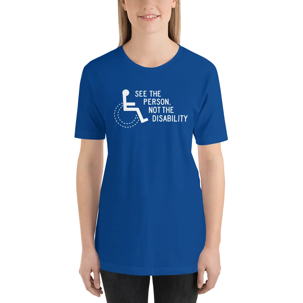 See the Person, Not the Disability (Unisex Dark Color Shirts)