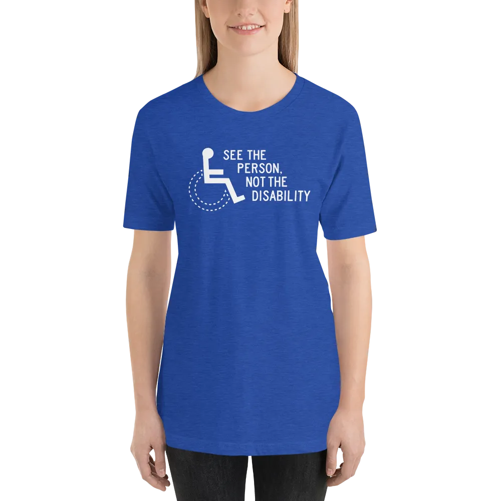 See the Person, Not the Disability (Unisex Dark Color Shirts)
