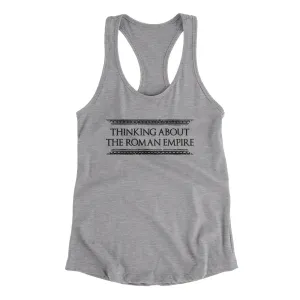 Thinking About The Roman Empire Women's Racerback Tank