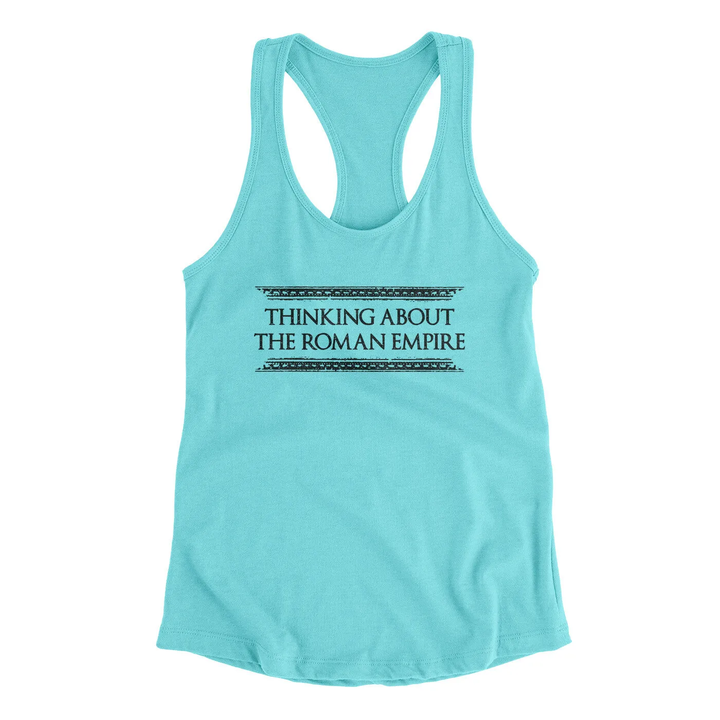 Thinking About The Roman Empire Women's Racerback Tank